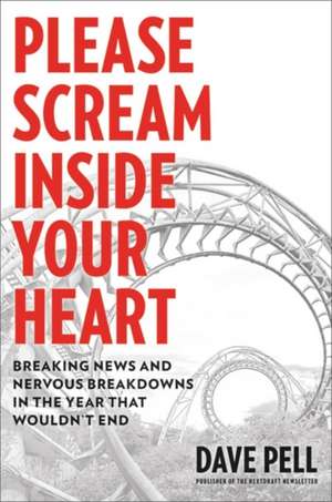 Please Scream Inside Your Heart de Dave Pell