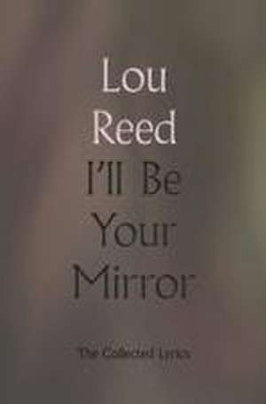 I'll Be Your Mirror de Lou Reed