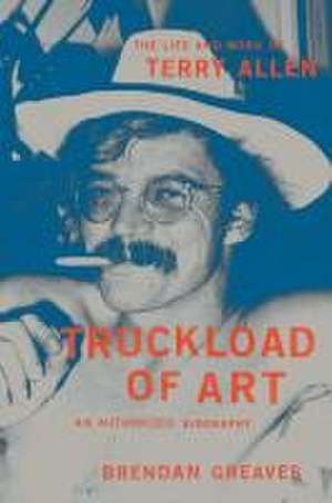 Truckload of Art de Brendan Greaves