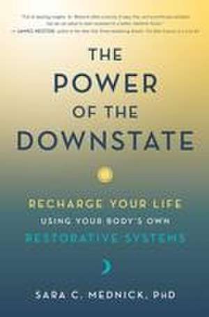 The Power of the Downstate de Sara C Mednick