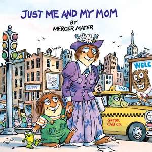 Just Me and My Mom (Little Critter): Cent Through Half Dollar de Mercer Mayer