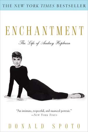 Enchantment: The Life of Audrey Hepburn de Donald Spoto