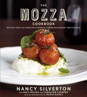 The Mozza Cookbook: Recipes from Los Angeles's Favorite Italian Restaurant and Pizzeria de Nancy Silverton