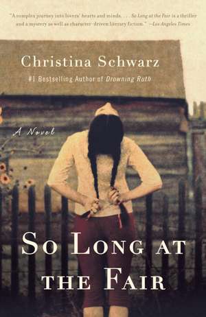 So Long at the Fair: Un Plan Poderoso y Sencillo Para Vivir y Acabar Rico de Christina Schwarz