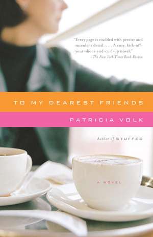 To My Dearest Friends de Patricia Volk