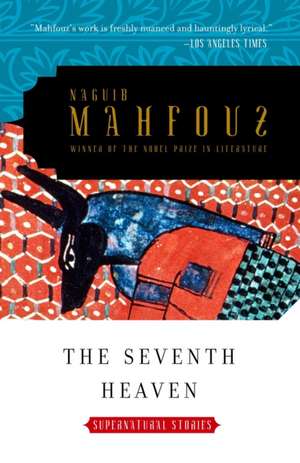 The Seventh Heaven: Stories of the Supernatural de Naguib Mahfouz