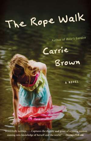 The Rope Walk de Carrie Brown