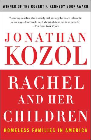 Rachel and Her Children: Homeless Families in America de Jonathan Kozol