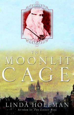 The Moonlit Cage de Linda Holeman