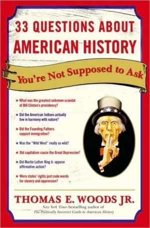 33 Questions about American History You're Not Supposed to Ask de Thomas J. Wurtz