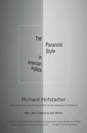 The Paranoid Style in American Politics: And Other Essays de Richard Hofstadter