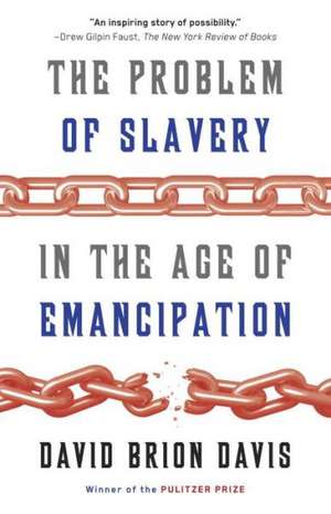 The Problem of Slavery in the Age of Emancipation de David Brion Davis