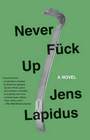 Never Fuck Up de Jens Lapidus