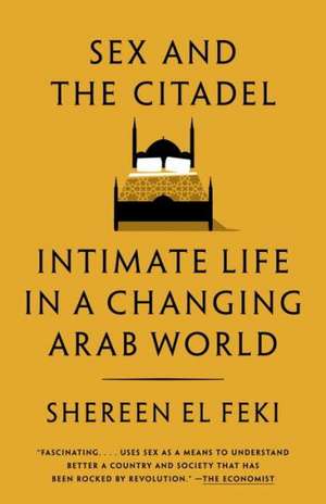 Sex and the Citadel de Shereen El Feki