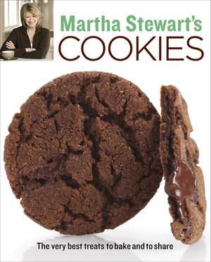 Martha Stewart's Cookies: The Very Best Treats to Bake and to Share de Martha Stewart