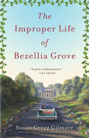 The Improper Life of Bezellia Grove de Susan Gregg Gilmore