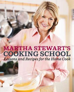 Martha Stewart's Cooking School de Martha Stewart