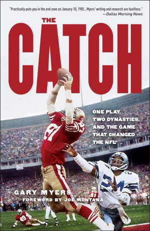 The Catch: One Play, Two Dynasties, and the Game That Changed the NFL de Gary Myers