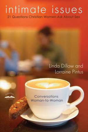 Intimate Issues: Twenty-One Questions Christian Women Ask about Sex de Linda Dillow