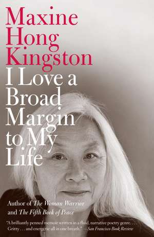 I Love a Broad Margin to My Life de Maxine Hong Kingston