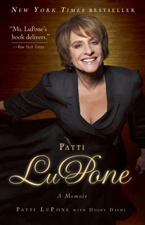 Patti LuPone: A Memoir de Patti LuPone