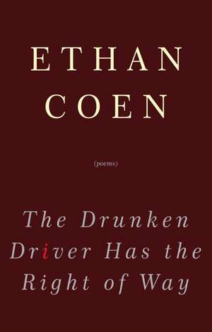 The Drunken Driver Has the Right of Way de Ethan Coen