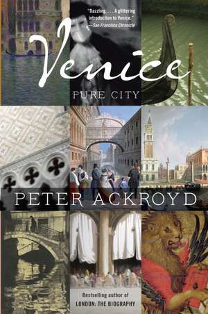 Venice: Pure City de Peter Ackroyd