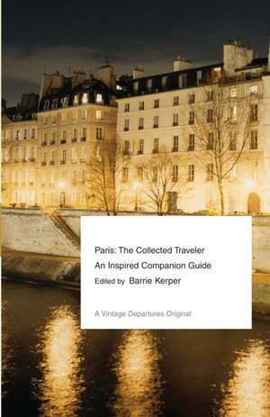 Paris: An Inspired Companion Guide de Barrie Kerper