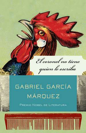 El Coronel No Tiene Quien Le Escriba de Gabriel Garcia Marquez