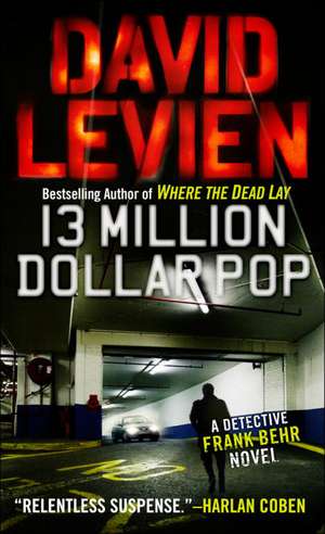 Thirteen Million Dollar Pop de David Levien