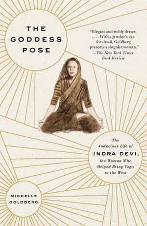 The Goddess Pose de Michelle Goldberg