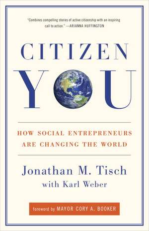 Citizen You: How Social Entrepreneurs Are Changing the World de Jonathan M. Tisch