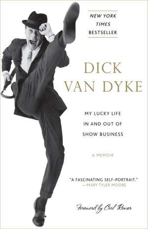 My Lucky Life in and Out of Show Business de Dick van Dyke