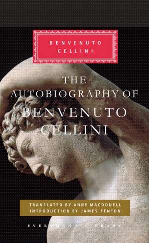 The Autobiography of Benvenuto Cellini de Benvenuto Cellini