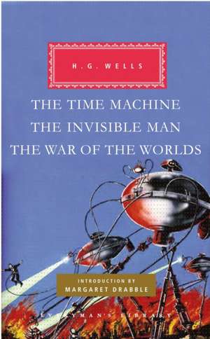 The Time Machine, the Invisible Man, the War of the Worlds de H. G. Wells