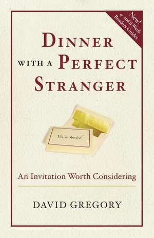 Dinner with a Perfect Stranger: An Invitation Worth Considering de David Gregory