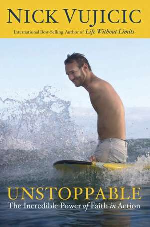 Unstoppable de Nick Vujicic