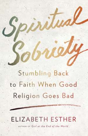 Spiritual Sobriety de Elizabeth Esther