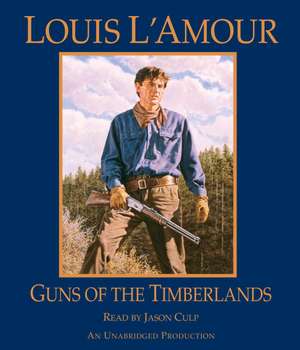 Guns of the Timberlands de Louis L'Amour