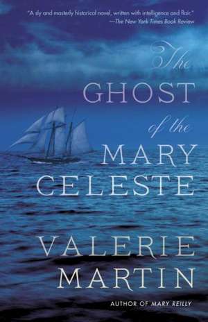 The Ghost of the Mary Celeste de Valerie Martin