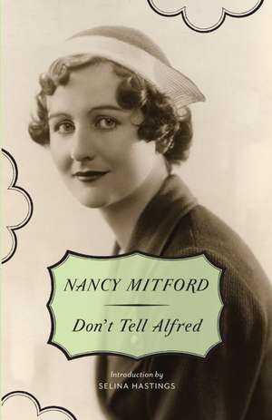 Don't Tell Alfred de Nancy Mitford