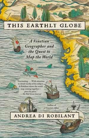 This Earthly Globe de Andrea Di Robilant