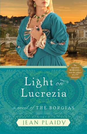 Light on Lucrezia: A Novel of the Borgias de Jean Plaidy