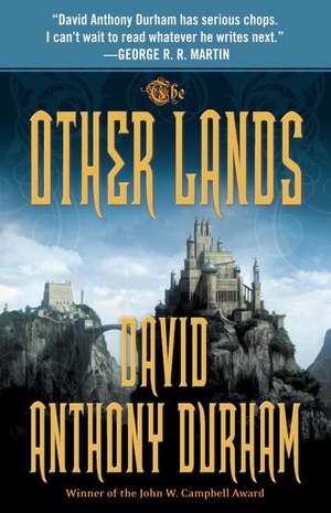 The Other Lands: The Acacia Trilogy, Book Two de David Anthony Durham