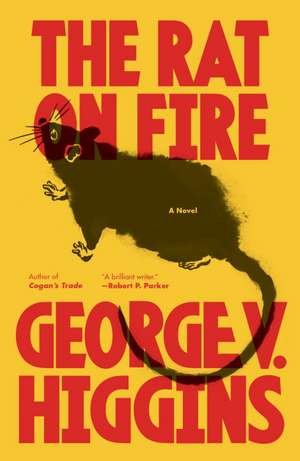 The Rat on Fire de George V. Higgins