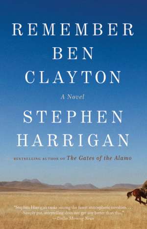 Remember Ben Clayton de Stephen Harrigan