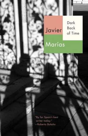 Dark Back of Time de Javier Marias