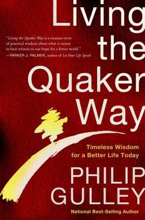 Living the Quaker Way de Philip Gulley