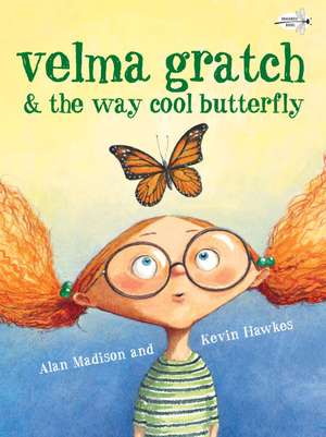 Velma Gratch & the Way Cool Butterfly de Alan Madison