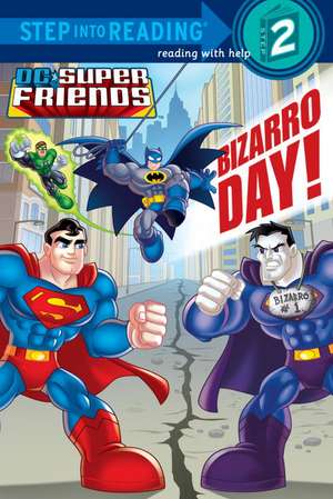 Bizarro Day! (DC Super Friends) de Billy Wrecks